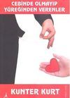Cebinde Olmayıp Y&uuml;reğinden Verenler