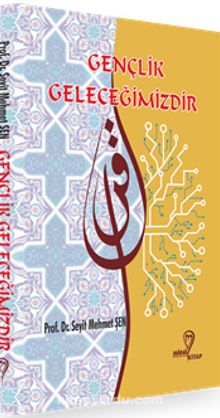 Gençlik Geleceğimizdir - Prof. Dr. Seyit Mehmet Şen