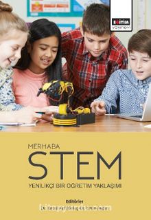 Merhaba STEM: Yenilikçi Bir Öğretim Yaklaşımı  