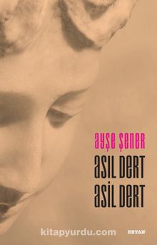 Asıl Dert Asil Dert - Ayşe Şener