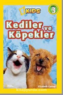 National Geographic Kids -Kediler ve Köpekler - Elizabeth Carney