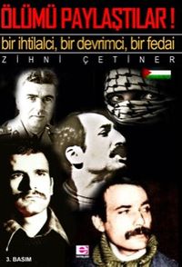 Ölümü Paylaştılar! & Bir İhtilalci, Bir Devrimci, Bir Fedai