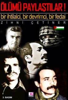 Ölümü Paylaştılar! & Bir İhtilalci, Bir Devrimci, Bir Fedai