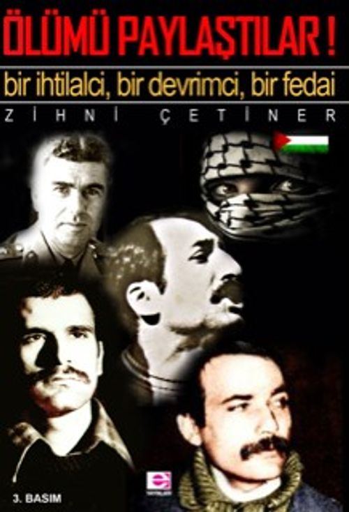 Ölümü Paylaştılar! & Bir İhtilalci, Bir Devrimci, Bir Fedai