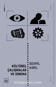 Kültürel Çalışmalar ve Sinema - Serpil Kırel