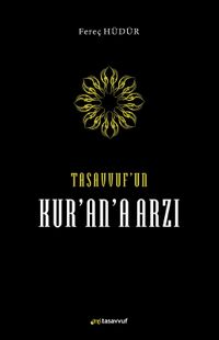 Tasavvuf’un Kur’an’a Arzı 