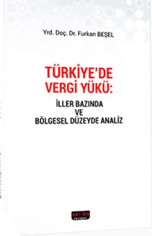 Türkiye’de Vergi Yükü & İller Bazında ve Bölgesel Düzeyde Analiz