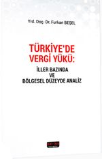 Türkiye'de Vergi Yükü & İller Bazında ve Bölgesel Düzeyde Analiz