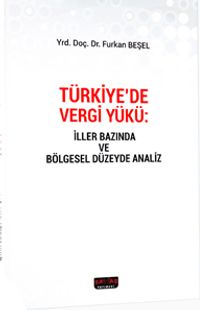 Türkiye'de Vergi Yükü & İller Bazında ve Bölgesel Düzeyde Analiz