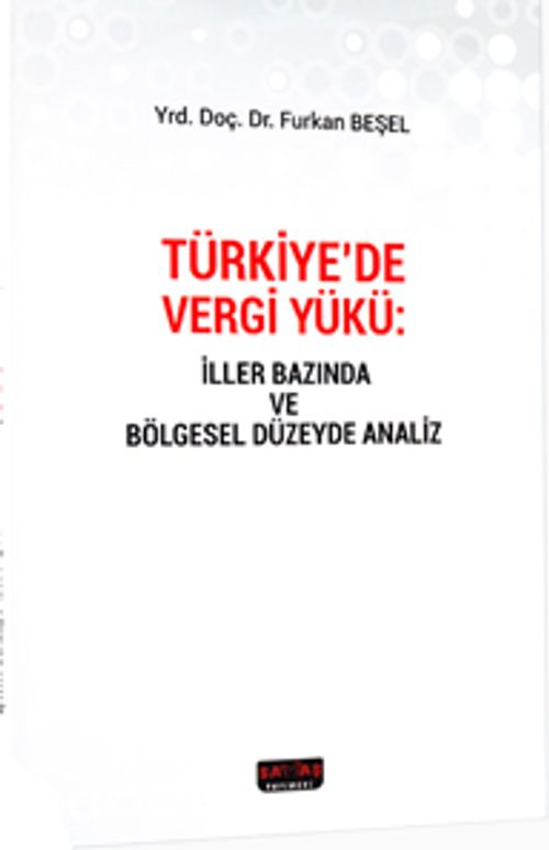 Türkiye'de Vergi Yükü & İller Bazında ve Bölgesel Düzeyde Analiz