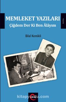 Memleket Yazıları & Çiğdem Der Ki Ben Alayım - Dr. Bilal Kemikli