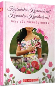 Kaybederken Kazanmak mı? Kazanırken Kaybetmek mi?