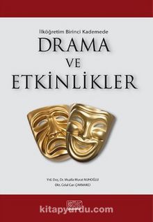 İlk Öğretim Birinci Kademede Drama ve Etkinlikler - Dr. Mualla Murat Nuhoğlu