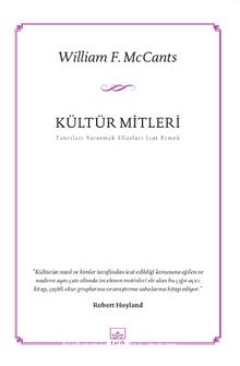 Kültür Mitleri  & Tanrıları Yaratmak Ulusları İcat Etmek - William F. McCants