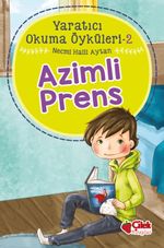 Azimli Prens / Yaratıcı Okuma Öyküleri 2