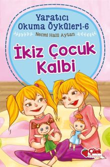 İkiz Çocuk Kalbi / Yaratıcı Okuma Öyküleri 6
