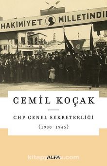 CHP Genel Sekreterliği (1930-1945) - Cemil Koçak