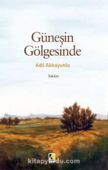 Güneşin Gölgesinde - Adil Akkoyunlu