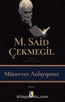 Münevver Anlayışımız - M. Said Çekmegil