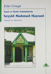 Yazılı ve Sözlü Anlatımlarda Seyyid Mahmud Hayrani (Hayatı ve Seceresi) (Kod:1-D-8)