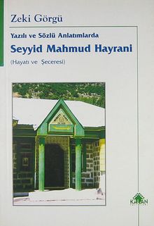 Yazılı ve Sözlü Anlatımlarda Seyyid Mahmud Hayrani (Hayatı ve Seceresi) (Kod:1-D-8)