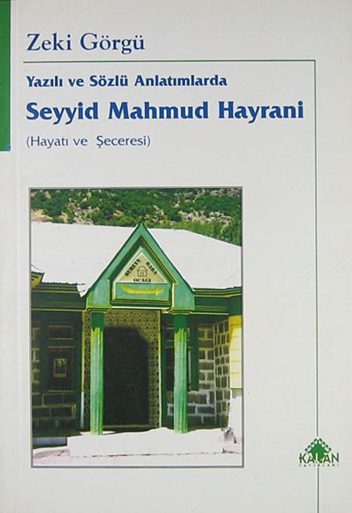Yazılı ve Sözlü Anlatımlarda Seyyid Mahmud Hayrani (Hayatı ve Seceresi) (Kod:1-D-8)