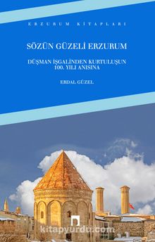 Sözün Güzeli Erzurum - Erdal Güzel