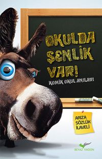 Okulda Şenlik Var & Komik Okul Anıları