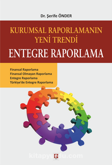 Kurumsal Raporlamanın Yeni Trendi Entegre Raporlama - Dr. Şerife Önder