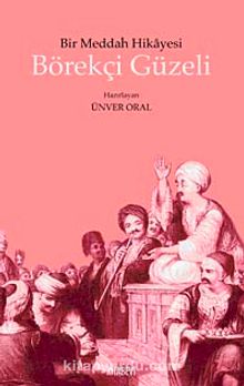 Bir Meddah Hikayesi Börekçi Güzeli - Ünver Oral
