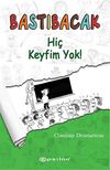 Bastıbacak / Hi&ccedil; Keyfim Yok!