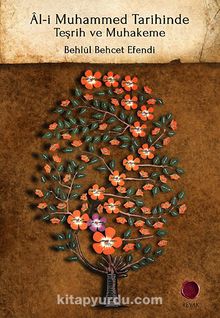 Al-i Muhammed Tarihinde Teşrih ve Muhakeme - Behlül Behcet Efendi