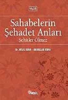 Sahabelerin Şehadet Anları / Şehitler Ölmez