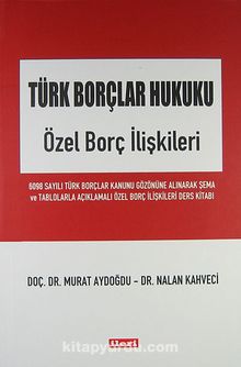 Türk Borçlar Hukuku & Özel Borç İlişkileri