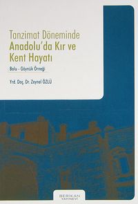 Tanzimat Döneminde Anadolu'da Kır ve Kent Hayatı & Bolu-Göynük Örneği