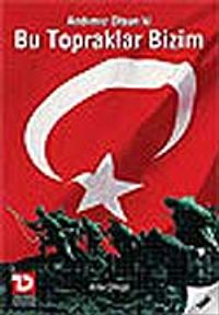 Andımız Olsun Ki Bu Topraklar Bizim