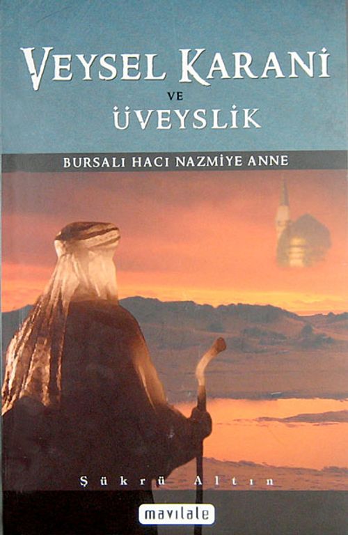 Veysel Karani ve Üveyslik & Bursalı Hacı Nazmiye Anne