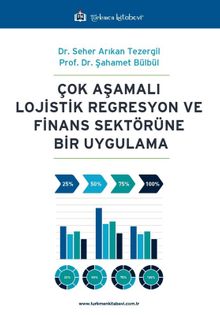 Çok Aşamalı Lojistik Regresyon ve Finans Sektörüne Bir Uygulama