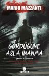 Gördüğüne Asla İnanma