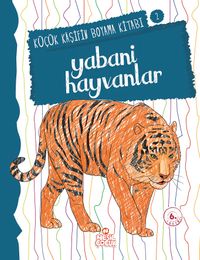 Yabani Hayvanlar / Küçük Kaşifin Boyama Kitabı -2