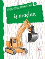İş Araçları / Küçük Kaşifin Boyama Kitabı -12