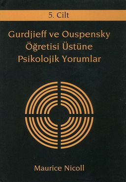 Gurdjieff ve Ouspensky Öğretisi Üstüne Psikolojik Yorumlar 5. Cilt