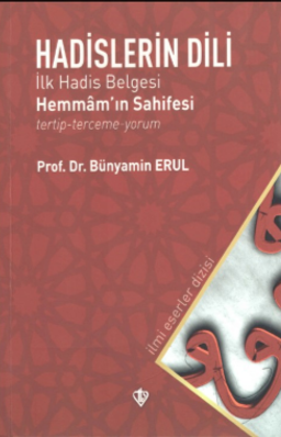 Hadislerin Dili & İlk Hadis Belgesi Hemmam'ın Sahifesi Tertip-Terceme-Yorum