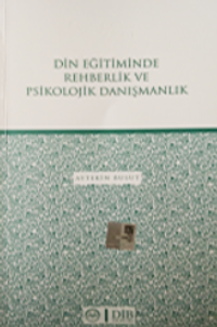 Din Eğitiminde Rehberlik ve Psikolojik Danışmanlık