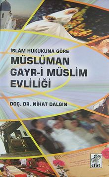 Müslüman Gayr-i Müslim Evliliği & İslam Hukukuna Göre