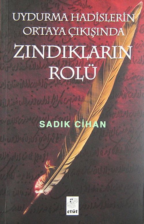 Uydurma Hadislerin Ortaya Çıkışında Zındıkların Rolü