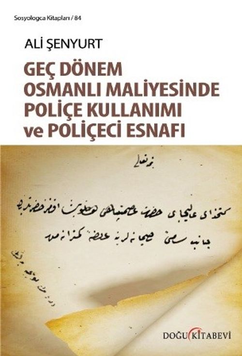 Geç Dönem Osmanlı Maliyesinde Poliçe Kullanımı ve Poliçeci Esnafı