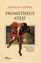 Prometheus Ateşi & Politik Felsefe ve Politik Kuram Tartışmaları