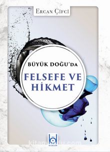 Büyük Doğu’da Felsefe ve Hikmet - Ercan Çifci