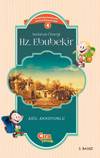 Sadakat &Ouml;rneği Hz. Ebubekir / &Ccedil;ocuklar İ&ccedil;in İslam Tarihi Serisi 3